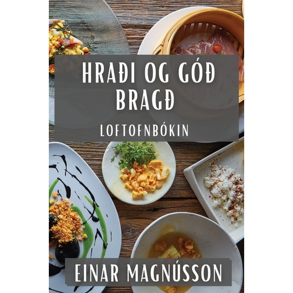 Hraði og Góð bragð: Loftofnbókin, (Paperback)