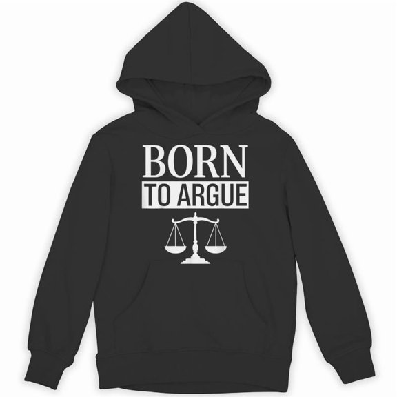 Born To Argue Funny Lawyer Sarcastic Law Student Attorney Job Humor Quote Gift Hoodie, for men & women, up to size 5XL