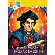 Thomas More - Utopian Philosopher: Philosophy for Children, (Paperback)