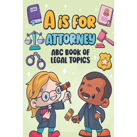 A is for Attorney: ABC Book of Legal Topics, (Paperback)