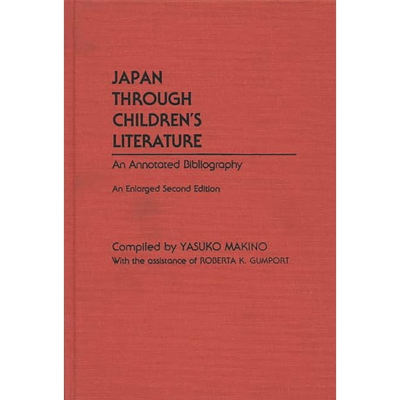 Japan Through Children's Literature: An Annotated Bibliography; Enlarged, (Hardcover)