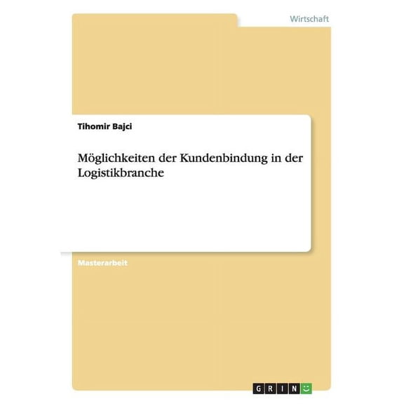 Möglichkeiten der Kundenbindung in der Logistikbranche (Paperback)