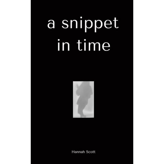 A snippet in time, (Paperback)