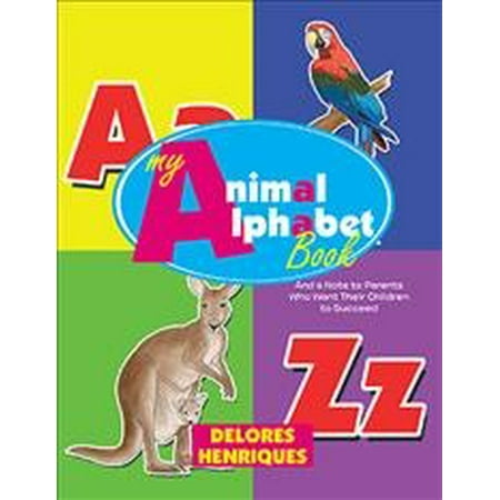 Alphabet Notes - My Animal Alphabet Book : And a Note to Parents Who Want Their Children to Succeed
