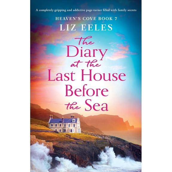 Pre-Owned The Diary at the Last House Before the Sea: A completely gripping and addictive page-turner filled with family secrets (Paperback) 183525568X 9781835255681
