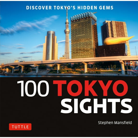 100 Tokyo Sights: Discover Tokyo's Hidden Gems, (Paperback)