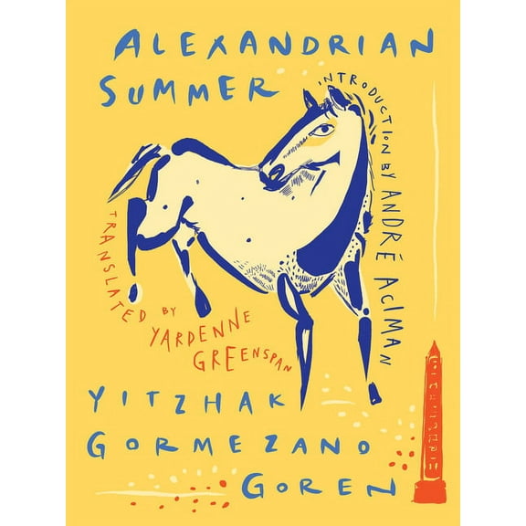 Alexandrian Summer (Paperback) by Yitzhak Gormezano Goren, Yardenne Greenspan, Andre Aciman