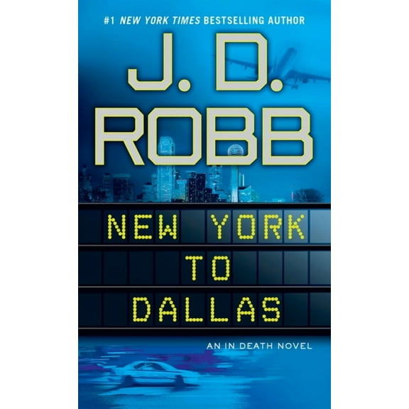 In Death New York to Dallas, Book 33, (Paperback)