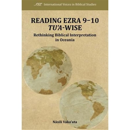 Pre-Owned Reading Ezra 9-10 Tu a-wise : Rethinking Biblical Interpretation in Oceania