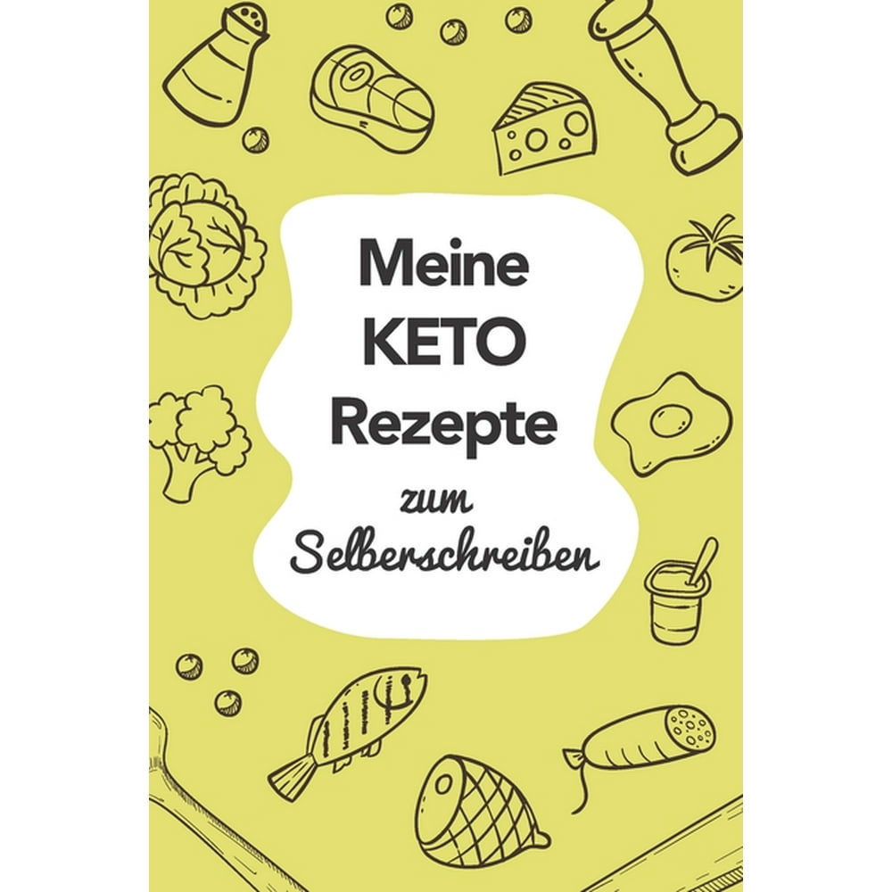 Meine Keto Rezepte zum Selberschreiben : A5 - 110 Seiten ...