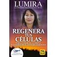 thumbnail image 1 of Regenera tus células, de Lumira, Macro Ediciones, Blanda, 1 of 2