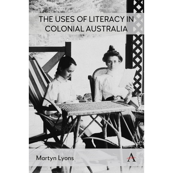 The Uses of Literacy in Colonial Australia, (Hardcover)