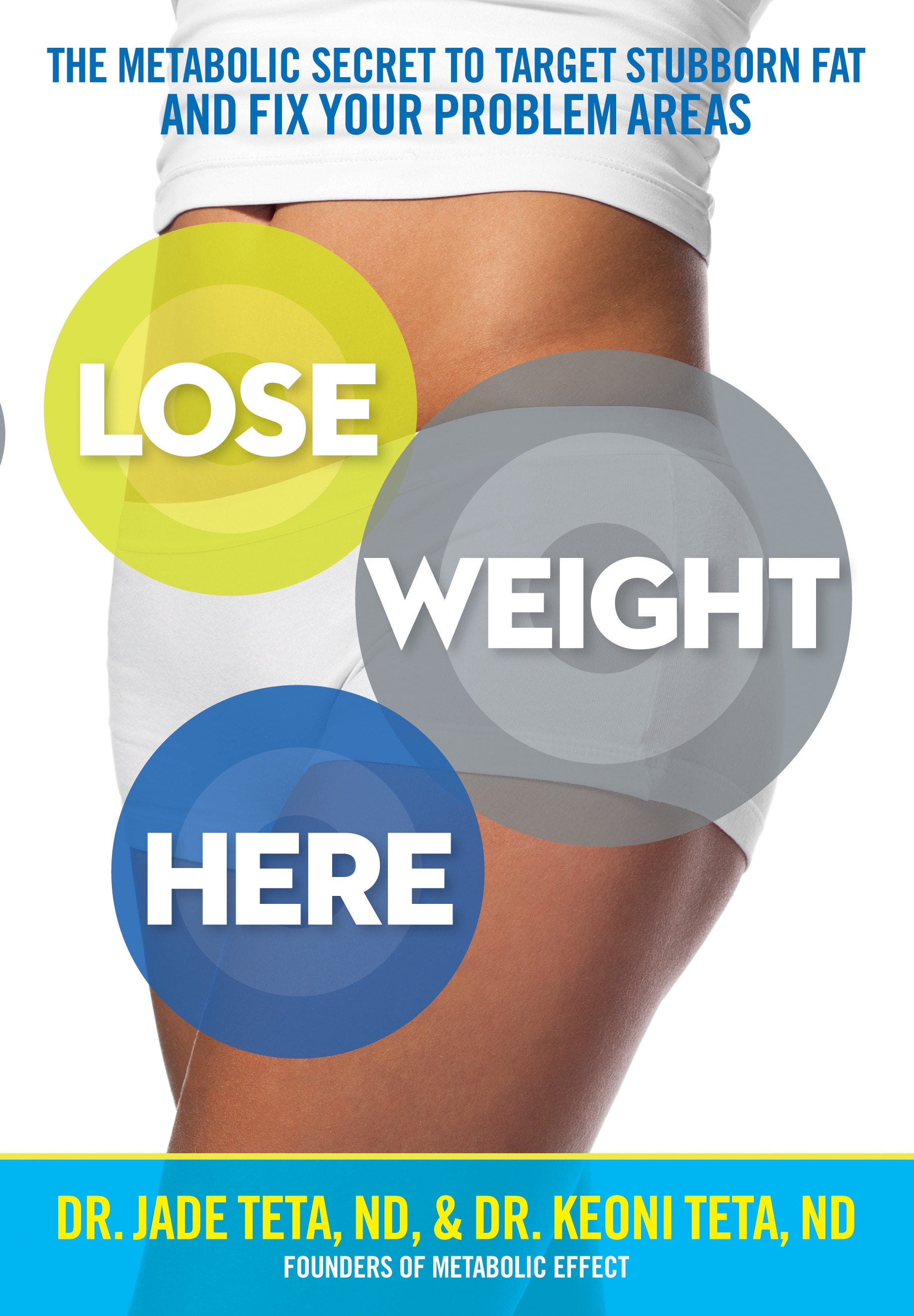 Lose Weight Here: The Metabolic Secret To Target Stubborn Fat And Fix Your Problem Areas (Paperback) | Village Books: Building Community One Book At A Time