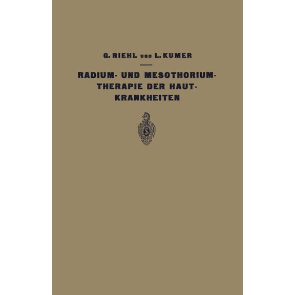 Die Radium- Und Mesothoriumtherapie Der Hautkrankheiten, (Paperback)