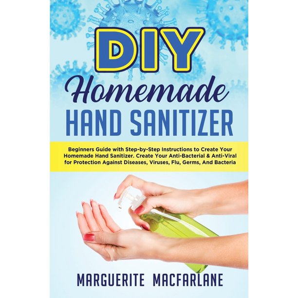 DIY Homemade Hand Sanitizer Beginners Guide with StepbyStep