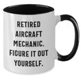 thumbnail image 2 of Amangny For the Skilled Aircraft Mechanic - Gifts from Friends to Figure It Out Yourself, Two Tone Coffee Mug Birthday, 2 of 5