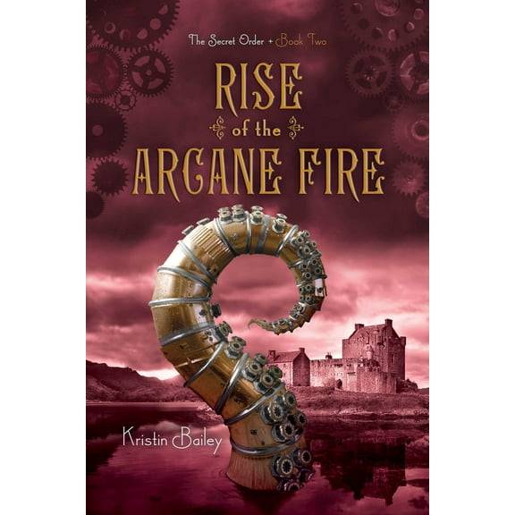 The Secret Order: Rise of the Arcane Fire (Series #2) (Paperback)