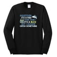 thumbnail image 2 of Wild Bobby, Sometimes It's A Fish Other Times It's A Buzz, Fishing, Men Long Sleeve Shirt, Black, Small, 2 of 4