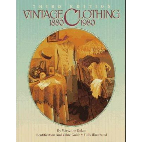 Pre-Owned Vintage Clothing 1880-1980: Identification and Value Guide (Paperback) 0896891097 9780896891098