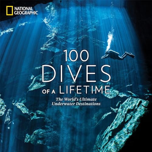 Pre-Owned 100 Dives of a Lifetime: The World's Ultimate Underwater Destinations (Hardcover) 1426220073 9781426220074