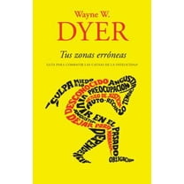 Pre-Owned Tus Zonas Err?neas: Gu?a Para Combatir Las Causas de la Infelicidad (Paperback) 0307475662 9780307475664