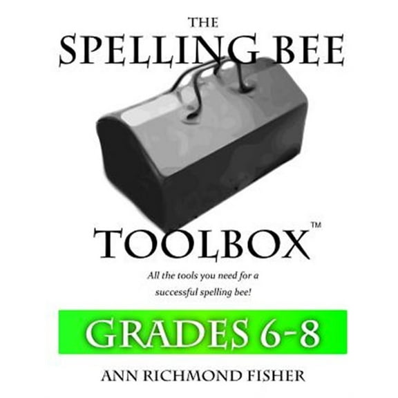 Pre-Owned The Spelling Bee Toolbox for Grades 6-8: All the Resources You Need for a Successful Spelling Bee
