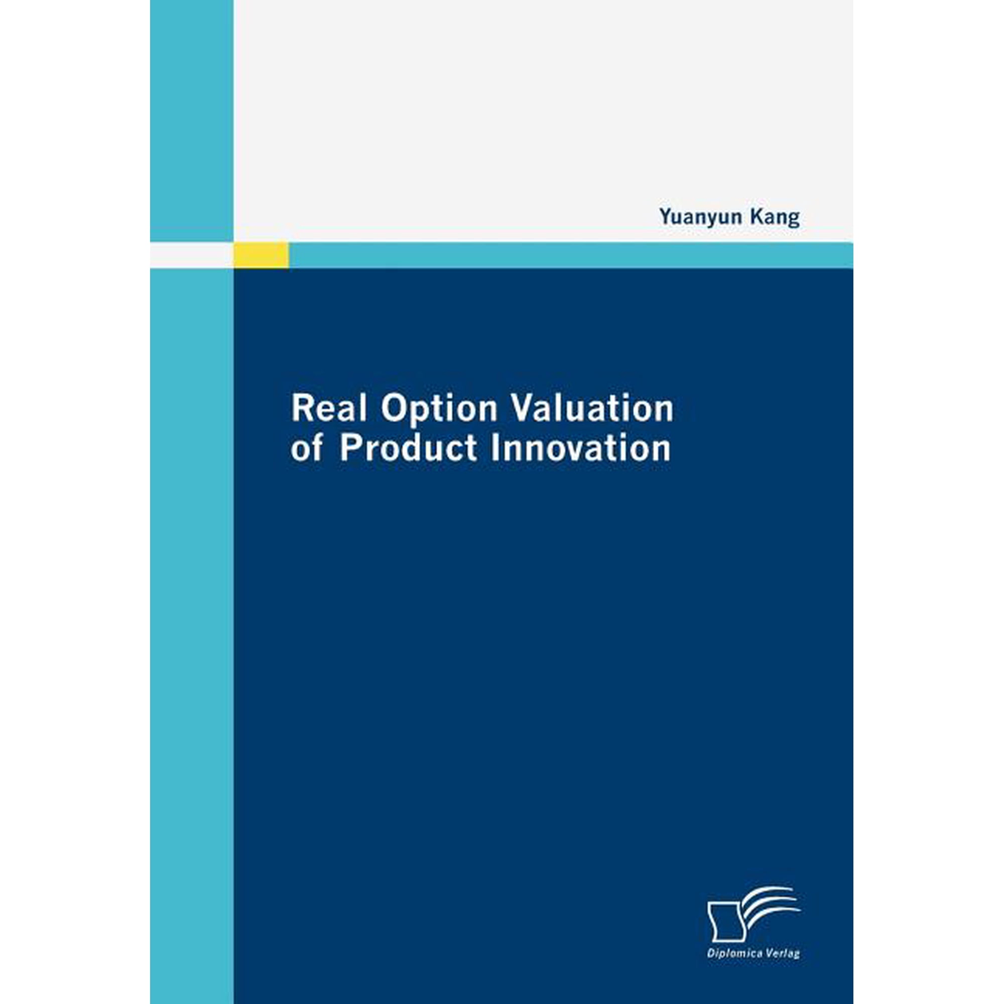 Real Option Valuation of Product Innovation (Paperback)