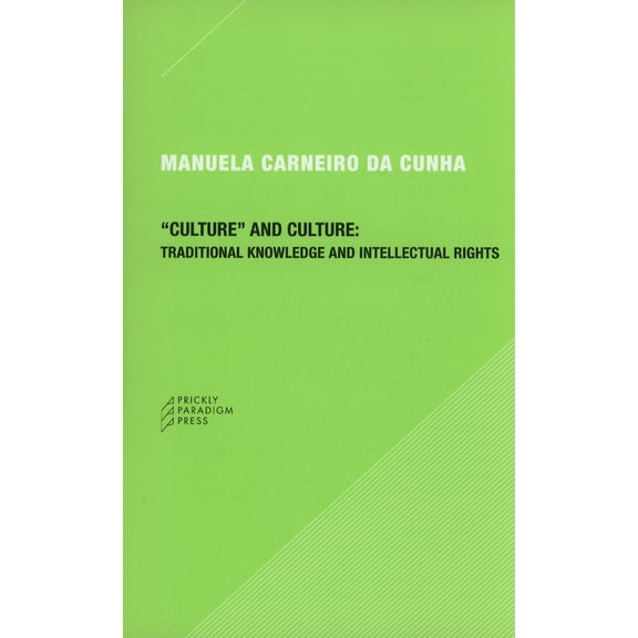 "Culture" and Culture : Traditional Knowledge and Intellectual Rights (Paperback)