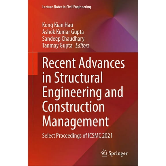 Lecture Notes in Civil Engineering Recent Advances in Structural Engineering and Construction Management: Select Proceedings of Icsmc 2021, Book 277, (Hardcover)