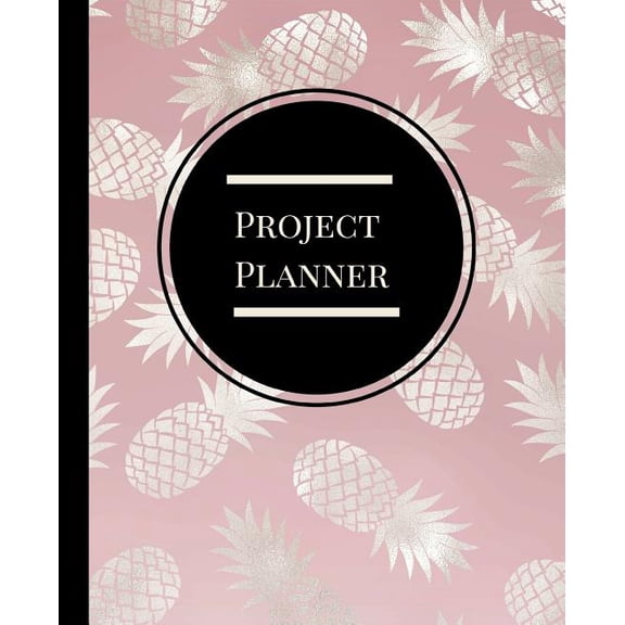 Project Planner: A Cute 53 Week Undated Planner for Organizational Productivity, Management, Goal Setting and Happiness in Pineapple Theme (Paperback)