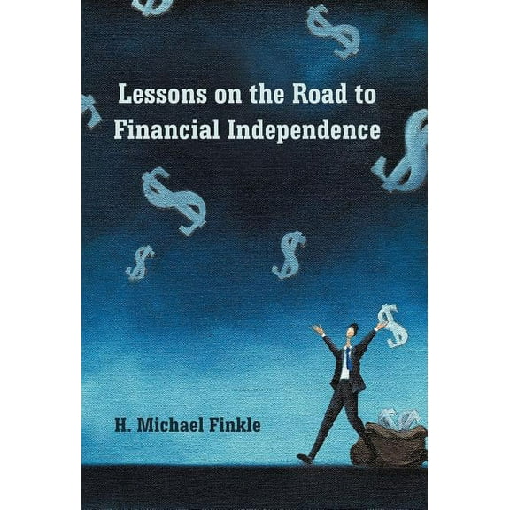 Lessons on the Road to Financial Independence (Hardcover)