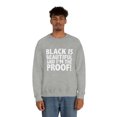 thumbnail image 4 of Black is Beautiful and I'm the Proof Unisex Sweatshirt S-3XL Black Pride, 4 of 5