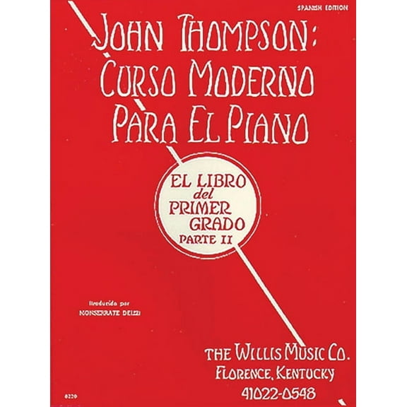 John Thompson's Modern Course for the Piano (Curso Moderno) - First Grade, Part 2 (Spanish): First Grade, Part 2 - Spani, (Paperback)