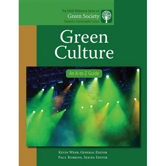 The Sage Reference Green Society: Toward Green Culture: An A-to-Z Guide, Book 11, (Hardcover)