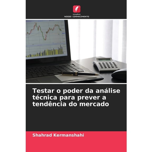 Testar o poder da anÃ¡lise tÃ©cnica para prever a tendÃªncia do mercado, (Paperback)