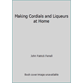 thumbnail image 1 of Pre-Owned Making Cordials and Liqueurs at Home (Hardcover) 0060112387 9780060112387, 1 of 1