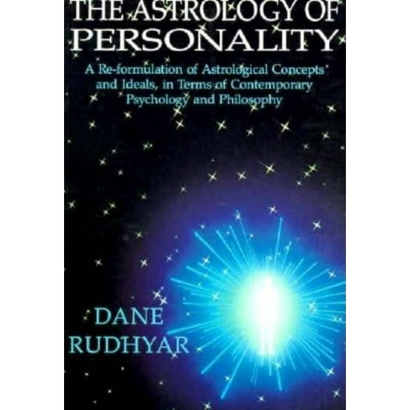 The Astrology of Personality: A Re-Formulation of Astrological Concepts and Ideals, in Terms of Contemporary Psychology , (Paperback)