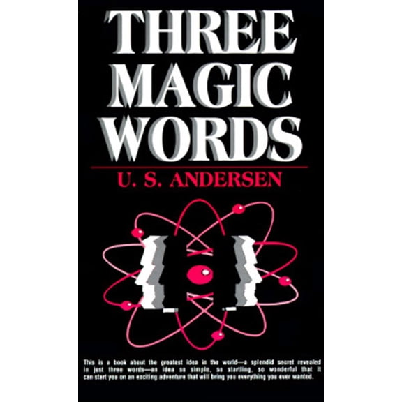 Pre-Owned Three Magic Words: The Key to Power, Peace and Plenty (Paperback) 0879801654 9780879801656