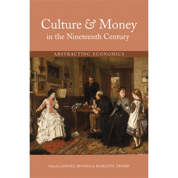 Pre-Owned Culture & Money in the Nineteenth Century: Abstracting Economics