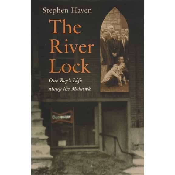 Pre-Owned The River Lock: One Boy's Life Along the Mohawk, (Hardcover)