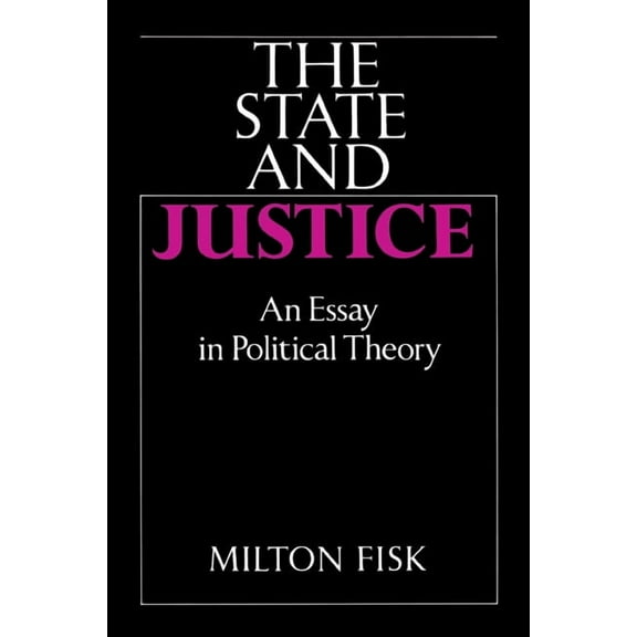 The State and Justice the State and Justice: An Essay in Political Theory, (Paperback)