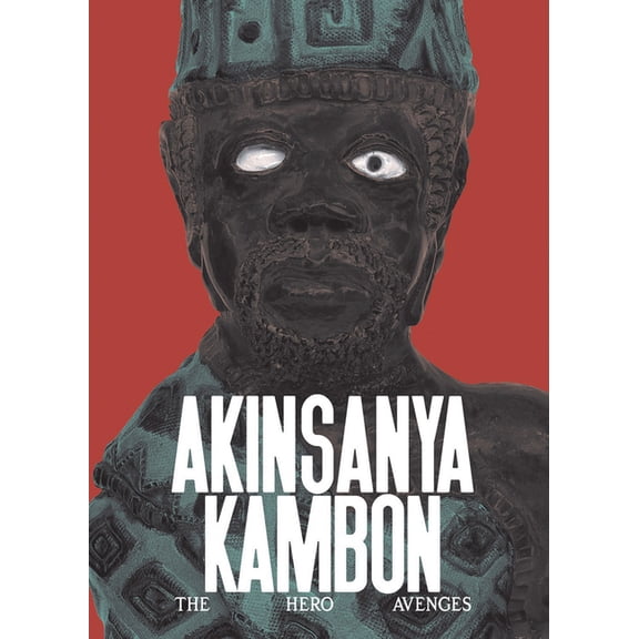 Akinsanya Kambon: The Hero Avenges, (Hardcover)