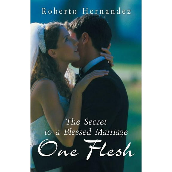 One Flesh: The Secret to a Blessed Marriage