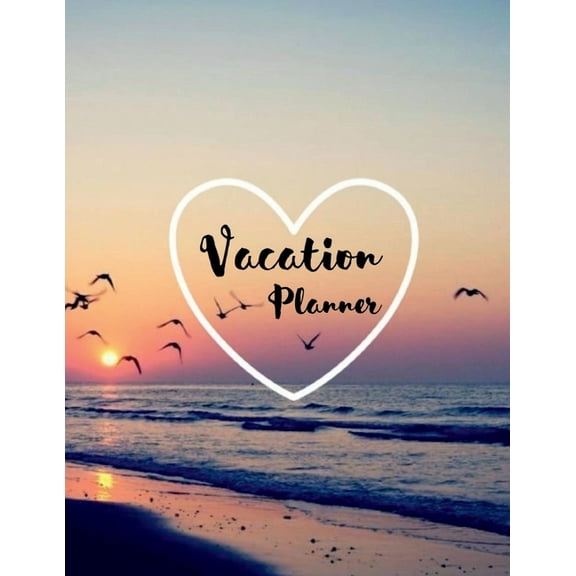 Vacation Planner: Vacation Journal to Organize Budget and Packing Checklist, Destinations and Activities Bucket List Not, (Paperback)