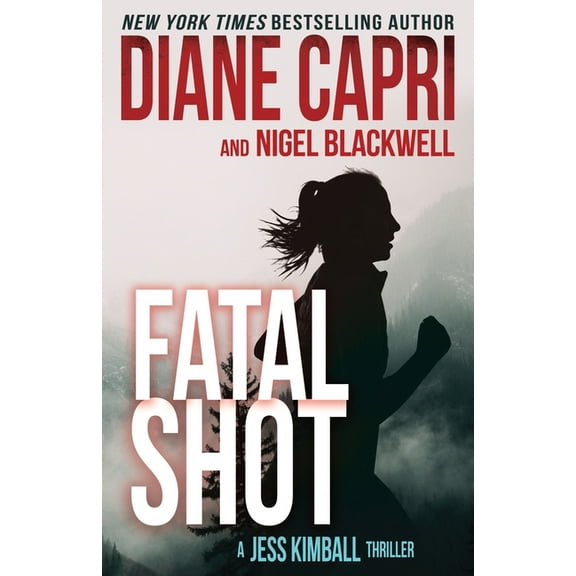 The Jess Kimball Thrillers Fatal Shot: A Gripping Jess Kimball Thriller, Book 12, (Paperback)