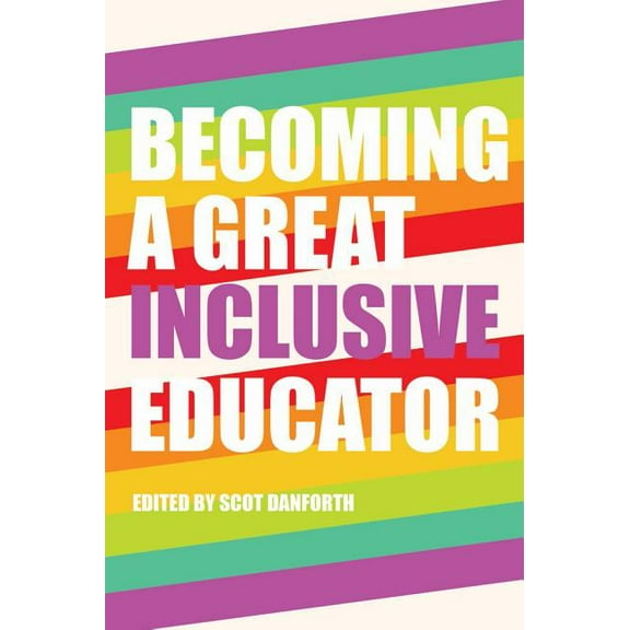 Disability Studies in Education Becoming a Great Inclusive Educator, Book 16, (Paperback)