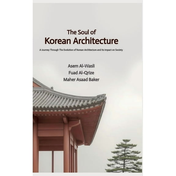 The Soul of Korean Architecture, (Hardcover)