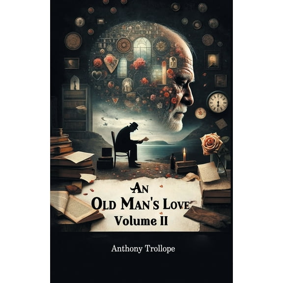 An Old Man's Love Volume II, (Paperback)