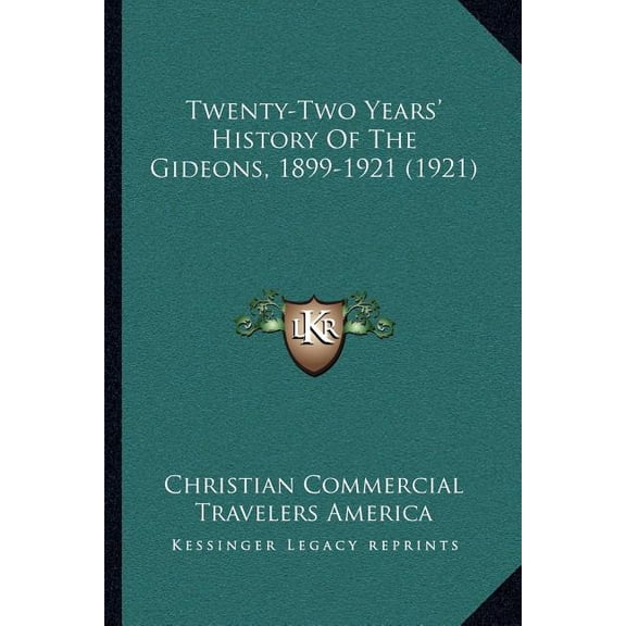 Twenty-Two Years' History Of The Gideons, 1899-1921 (1921) (Paperback)