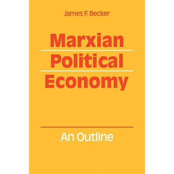 Marxian Political Economy: An Outline, (Paperback)